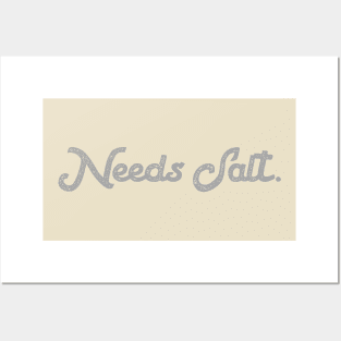 Needs Salt Unisex Shirt - Funny Chef Saying Tees, Gift For Chef, Funny Chef Gifts Posters and Art